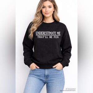 SHESHOW Small Black Graphic Sweatshirt “Underestimate Me” Cotton Blend